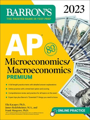 cover image of AP Microeconomics/Macroeconomics Premium, 2023: 4 Practice Tests Comprehensive Review + Online Practice